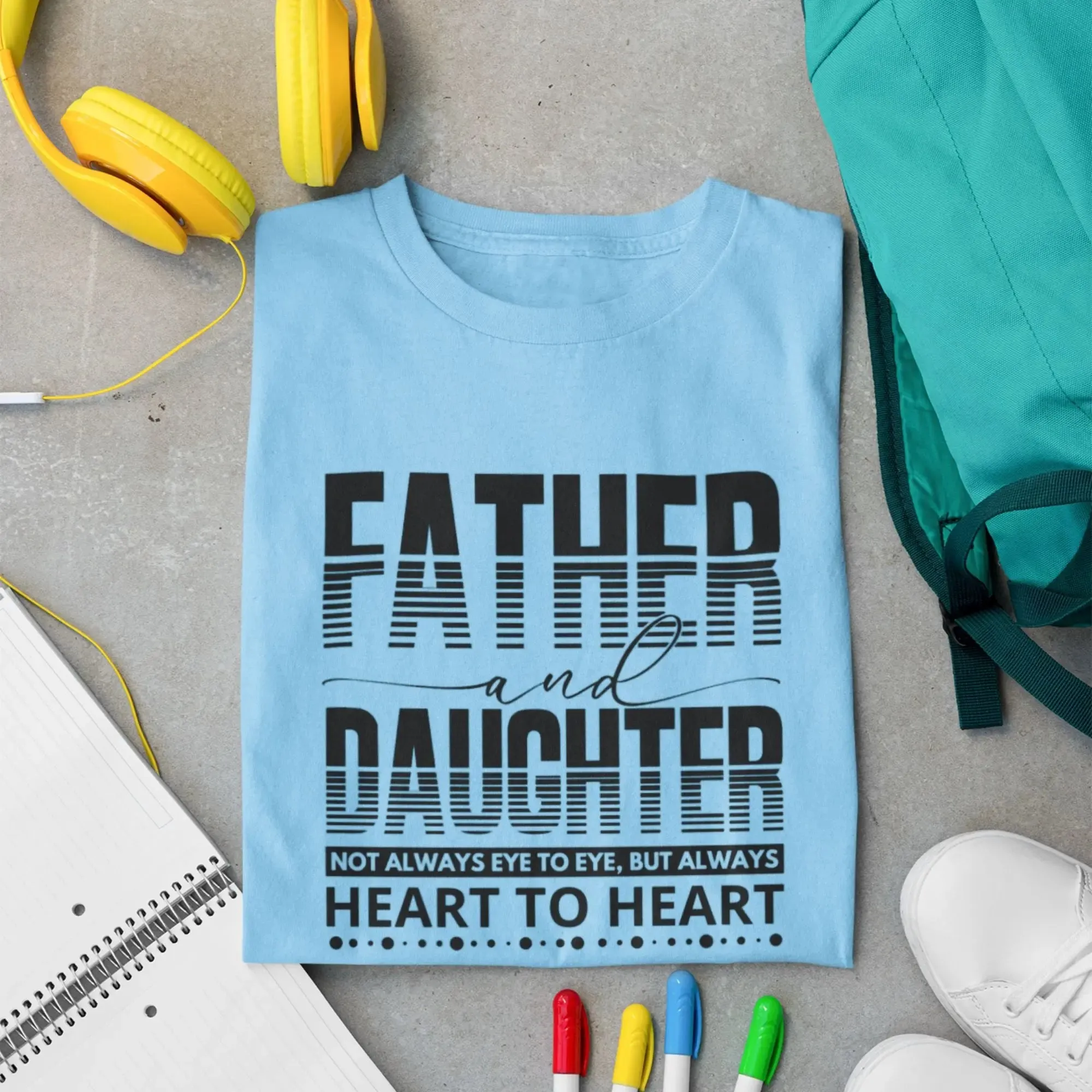 Father & Daughter not alway eye to eye, but always heart to heart round neck half sleeve classic T-Shirt