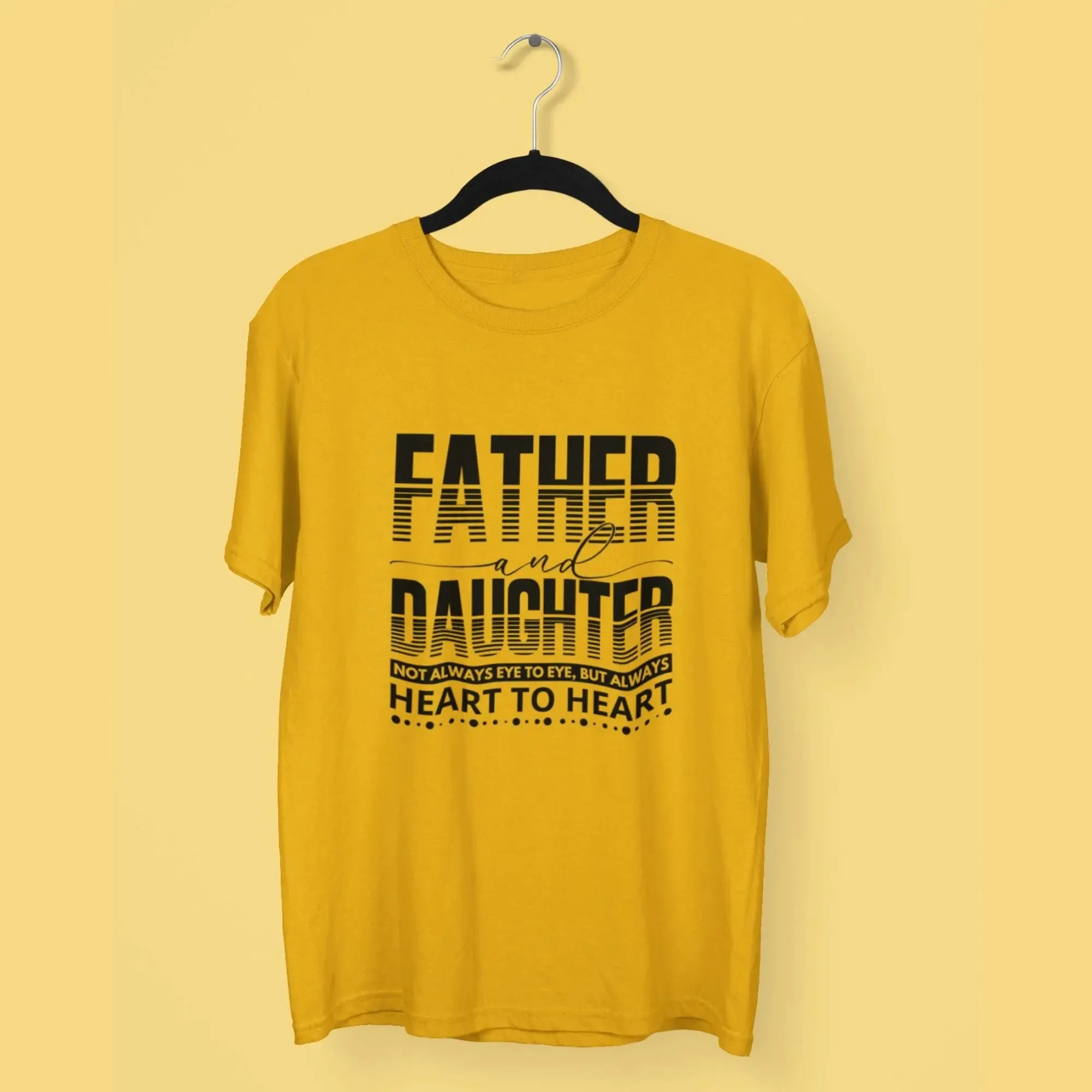 Father & Daughter not alway eye to eye, but always heart to heart round neck half sleeve classic T-Shirt